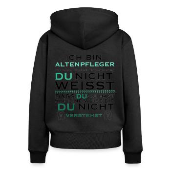 Ich bin Altenpfleger Spruch Geschenkidee - Frauen Premium Bio Zip Hoodie - Schwarz - Hinten - Julia (174cm)