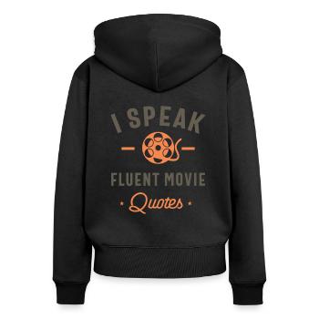 I Speak Fluent Movie Quotes Funny Movie Lover - Women's Premium Organic Zip Hoodie - black - Back - Julia (174cm)