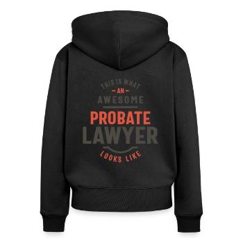 Funny Awesome Probate Lawyer Job Occupation - Women's Premium Organic Zip Hoodie - black - Back - Julia (174cm)