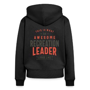 Funny Awesome Recreation Leader Job Occupation - Women's Premium Organic Zip Hoodie - black - Back - Julia (174cm)