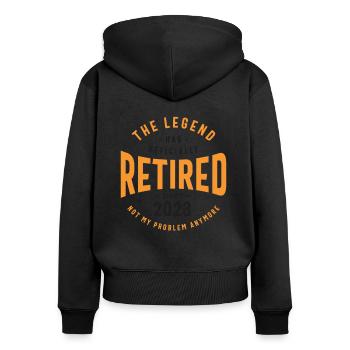 The Legend Has Officially Retired Funny Retirement - Women's Premium Organic Zip Hoodie - black - Back - Julia (174cm)