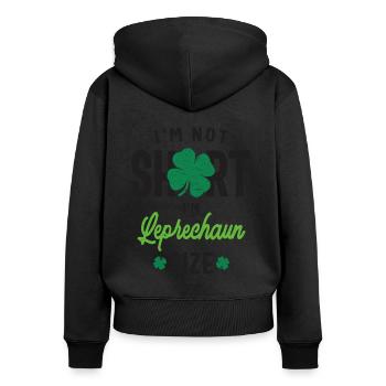 I'm Not Short I'm Leprechaun Size St Patricks Day - Women's Premium Organic Zip Hoodie - black - Back - Julia (174cm)