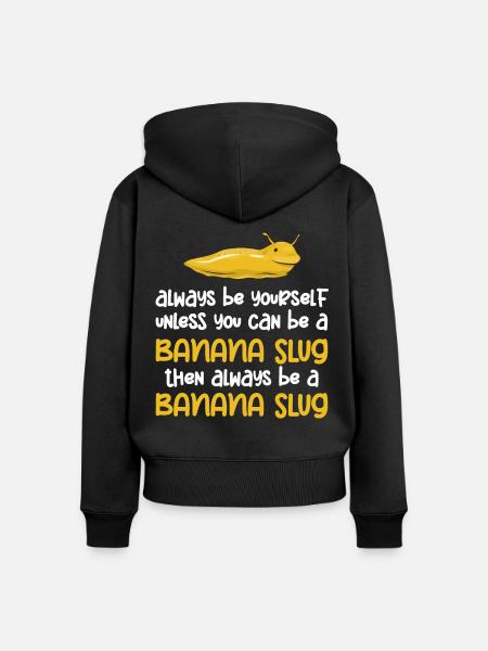 Bananenschnecken, Eine Bananenschnecke Sein - Frauen Premium Bio Zip Hoodie - Schwarz