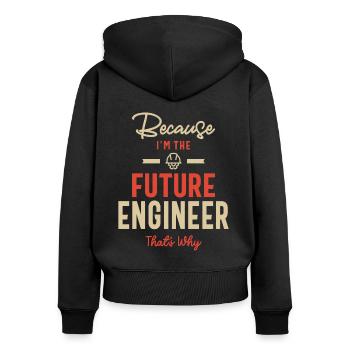 Future Engineer Job Occupation Birthday Worker - Women's Premium Organic Zip Hoodie - black - Back - Julia (174cm)