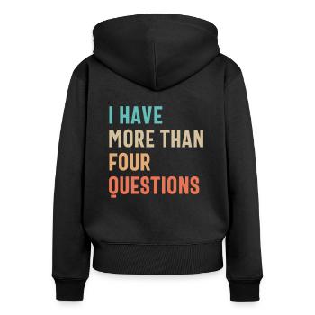 Four Questions? Pfft! I Have More - Women's Premium Organic Zip Hoodie - black - Back - Julia (174cm)