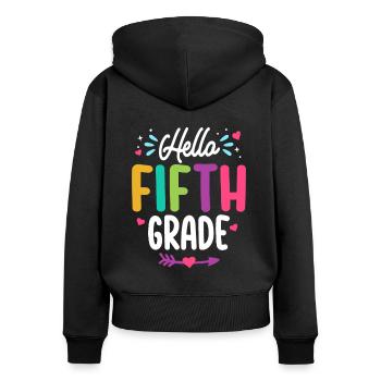 Hello Fifth Grade Back To School Teacher Student - Women's Premium Organic Zip Hoodie - black - Back - Julia (174cm)