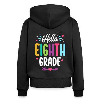 Hello Eighth Grade Back To School Teacher Student - Women's Premium Organic Zip Hoodie - black - Back - Julia (174cm)