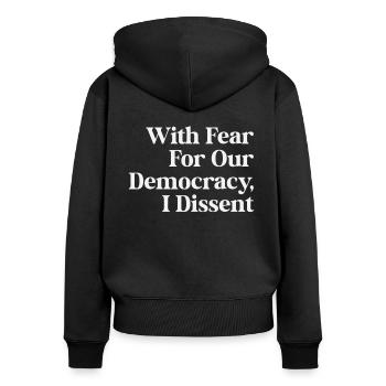 With Fear For Our Democracy I Dissent Immunity Law - Women's Premium Organic Zip Hoodie - black - Back - Julia (174cm)