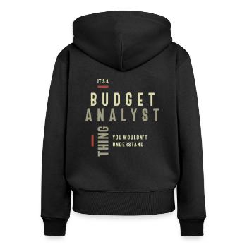 Budget Analyst Thing You Wouldn't Understand - Women's Premium Organic Zip Hoodie - black - Back - Julia (174cm)