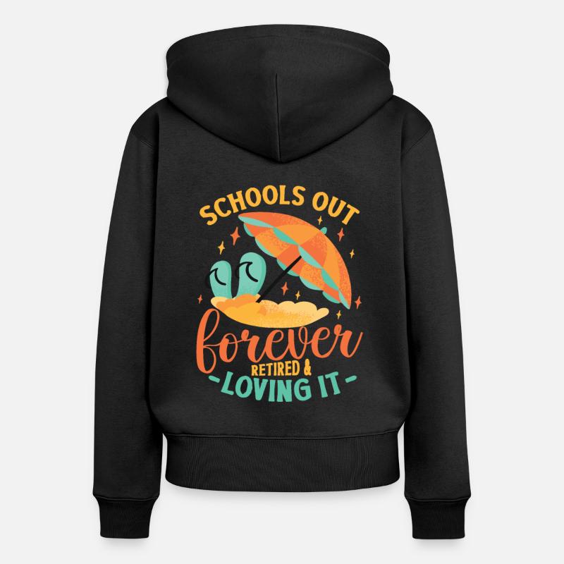 Schools Out Forever, enseignant à la retraite. - Sweat à capuche zippé Premium bio Femme - noir