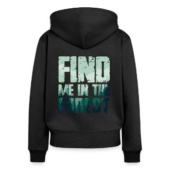 Find Me In The Forest - Waldliebhaber - Frauen Premium Bio Zip Hoodie - Schwarz - Hinten - Julia (174cm)