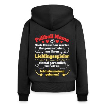 Fußball Mama Lieblingsspieler geboren - Frauen Premium Bio Zip Hoodie - Schwarz - Hinten - Julia (174cm)