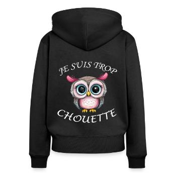 Je suis trop chouette, humour, animaux, jeu de mot - Sweat à capuche zippé Premium bio Femme - noir - Dos - Julia (174cm)