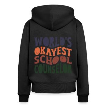 World’s okayest school counselor - Frauen Premium Bio Zip Hoodie - Schwarz - Hinten - Julia (174cm)