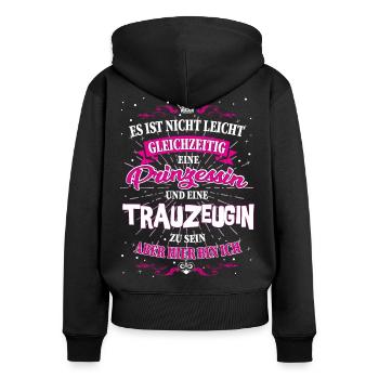 Trauzeugin und Prinzessin T-Shirt - Frauen Premium Bio Zip Hoodie - Schwarz - Hinten - Julia (174cm)