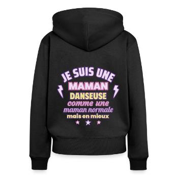 Maman danseuse, cadeau fête des mères, Danse - Sweat à capuche zippé Premium bio Femme - noir - Dos - Julia (174cm)