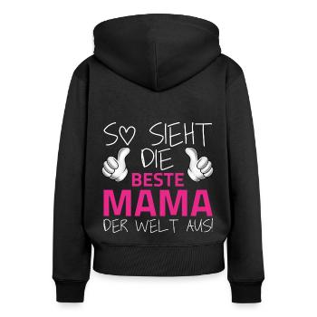 So sieht die beste Mama der Welt aus. Muttertag - Frauen Premium Bio Zip Hoodie - Schwarz - Hinten - Julia (174cm)