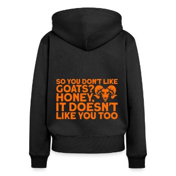 So you don't like goats, honey? Goat Gift - Women's Premium Organic Zip Hoodie - black - Back - Julia (174cm)