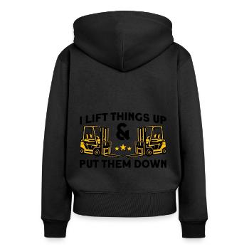 Forklift driver I lift things up Gift - Women's Premium Organic Zip Hoodie - black - Back - Julia (174cm)