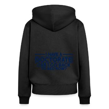 Kann ich wieder ins Bett gehen? Doktor Geschenk - Frauen Premium Bio Zip Hoodie - Schwarz - Hinten - Julia (174cm)