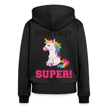 Einhorn - Montag? Super! Genervt Böse - Frauen Premium Bio Zip Hoodie - Schwarz - Hinten - Julia (174cm)