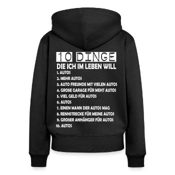 10 Dinge die ich will Auto - Frauen Premium Bio Zip Hoodie - Schwarz - Hinten - Julia (174cm)