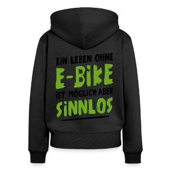 Fahrrad Ein Leben Ohne E-Bike Ist Möglich Aber Sin - Frauen Premium Bio Zip Hoodie - Schwarz - Hinten - Julia (174cm)