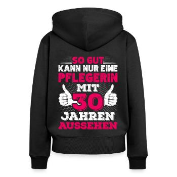 Pflegerin 30. Geburtstag 30 Jahre alt Geschenk - Frauen Premium Bio Zip Hoodie - Schwarz - Hinten - Julia (174cm)