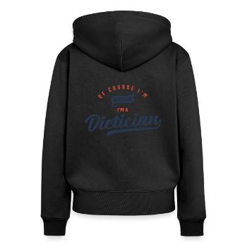 Of Course I Am Awesome I'm a Dietician - Women's Premium Organic Zip Hoodie - black - Back - Julia (174cm)
