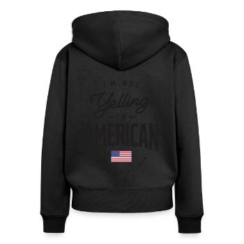 I'm not yelling I'm American Funny American Pride - Women's Premium Organic Zip Hoodie - black - Back - Julia (174cm)