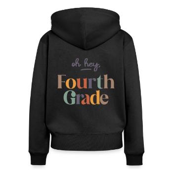 Oh Hey 4th Fourth Grade, Back To School - Women's Premium Organic Zip Hoodie - black - Back - Julia (174cm)
