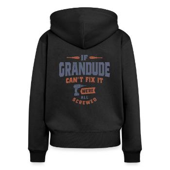 If Grandude Can't Fix It, We're All Screwed - Women's Premium Organic Zip Hoodie - black - Back - Julia (174cm)