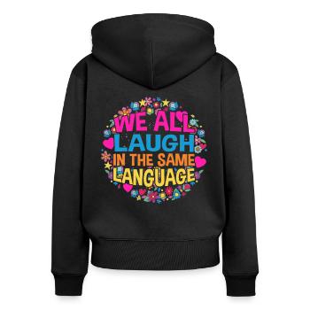 We all laugh in the same language Tolerance & Love - Women's Premium Organic Zip Hoodie - black - Back - Julia (174cm)