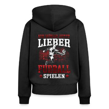 Ich würde lieber Fußball spielen Fußballer - Frauen Premium Bio Zip Hoodie - Schwarz - Hinten - Julia (174cm)
