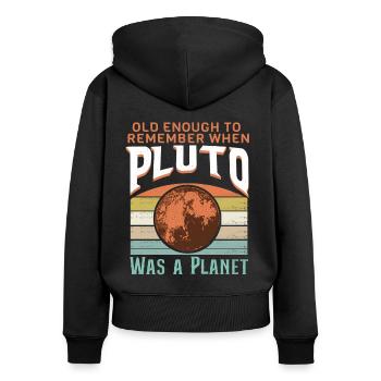 Sonnensystem Planeten alt genug Pluto wissenschaft - Frauen Premium Bio Zip Hoodie - Schwarz - Hinten - Julia (174cm)