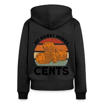 Coin collecting My hobby throws cents off gift - Women's Premium Organic Zip Hoodie - black - Back - Julia (174cm)