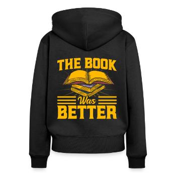 The book was better read book gift - Women's Premium Organic Zip Hoodie - black - Back - Julia (174cm)