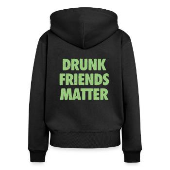 Lustige Betrunkene Freunde Materie Trinken - Frauen Premium Bio Zip Hoodie - Schwarz - Hinten - Julia (174cm)