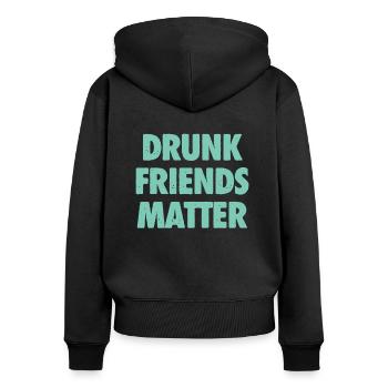Lustige Betrunkene Freunde Materie Trinken - Frauen Premium Bio Zip Hoodie - Schwarz - Hinten - Julia (174cm)