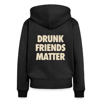 Lustige Betrunkene Freunde Materie Trinken - Frauen Premium Bio Zip Hoodie - Schwarz - Hinten - Julia (174cm)