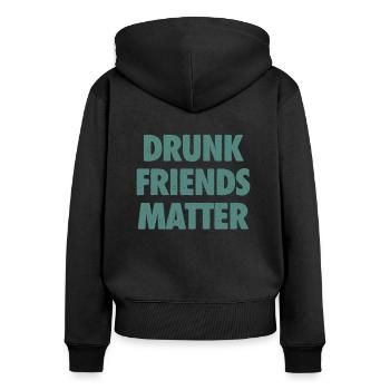 Lustige Betrunkene Freunde Materie Trinken - Frauen Premium Bio Zip Hoodie - Schwarz - Hinten - Julia (174cm)
