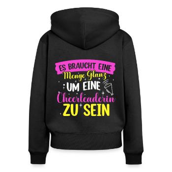 Es braucht eine Menge Glanz um eine Cheerleader... - Frauen Premium Bio Zip Hoodie - Schwarz - Hinten - Julia (174cm)
