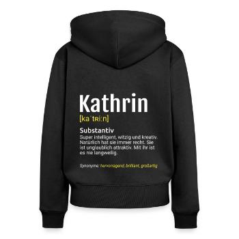 Kathrin Name Definition - Frauen Premium Bio Zip Hoodie - Schwarz - Hinten - Julia (174cm)