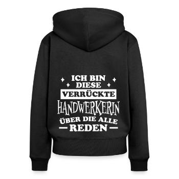 Handwerkerin Spruch Lustiges Handwerkerin Geschenk - Frauen Premium Bio Zip Hoodie - Schwarz - Hinten - Julia (174cm)