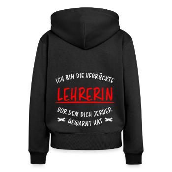 Lehrerin Beruf Lustige Spruch Unterricht Geschenk - Frauen Premium Bio Zip Hoodie - Schwarz - Hinten - Julia (174cm)