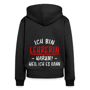 Lehrerin Beruf Lustige Spruch Unterricht Geschenk - Frauen Premium Bio Zip Hoodie - Schwarz - Hinten - Julia (174cm)