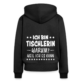 Tischlerin Spruch Schreinerin Tischlerin Geschenk - Frauen Premium Bio Zip Hoodie - Schwarz - Hinten - Julia (174cm)