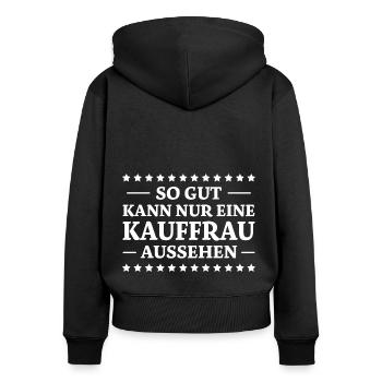 Kauffrau Spruch Verkäuferin Witz Kauffrau Geschenk - Frauen Premium Bio Zip Hoodie - Schwarz - Hinten - Julia (174cm)
