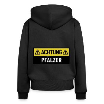 Achtung Pfälzer - Regionaler Spruch - Frauen Premium Bio Zip Hoodie - Schwarz - Hinten - Julia (174cm)