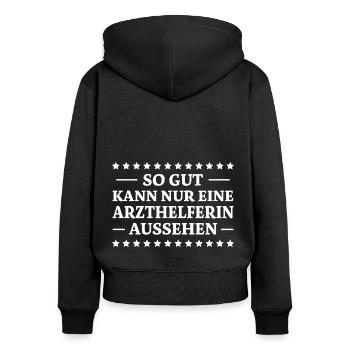 Arzthelferin Spruch Lustiges Arzthelferin Geschenk - Frauen Premium Bio Zip Hoodie - Schwarz - Hinten - Julia (174cm)